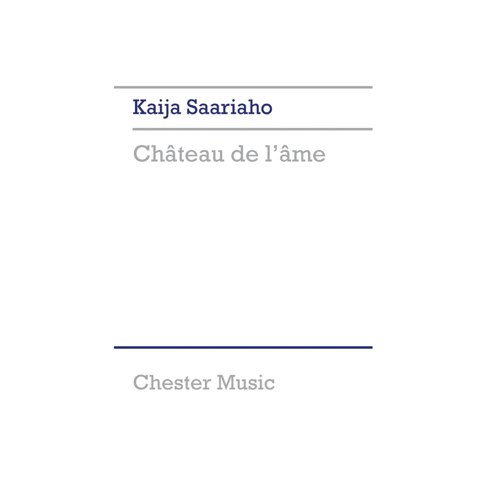 Saariaho, Kaija - Chateau De L'ame