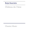 Saariaho, Kaija - Chateau De L'ame