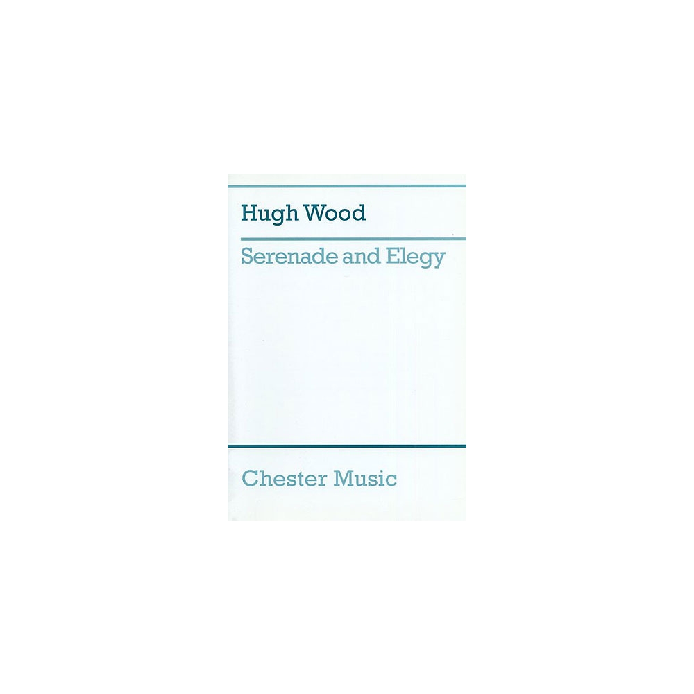 Wood, Hugh - Serenade And Elegy