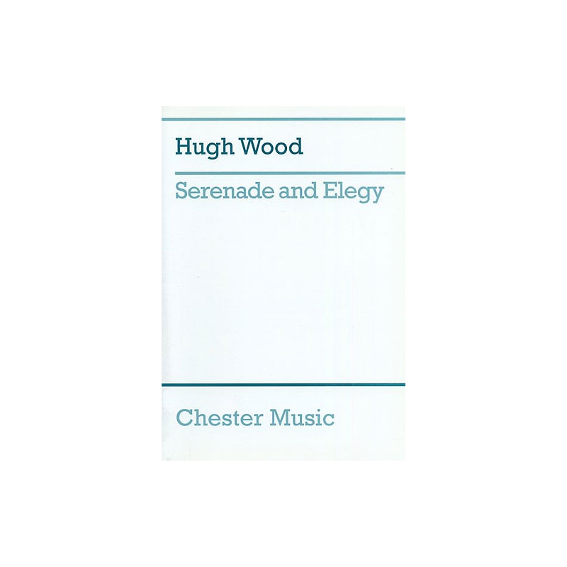 Wood, Hugh - Serenade And Elegy