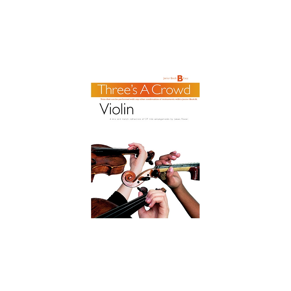 Three's A Crowd: Junior Book B Violin