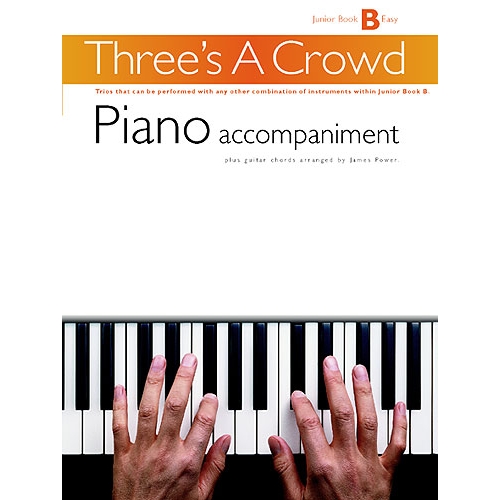 Three's A Crowd: Junior Book B Piano Accompaniment