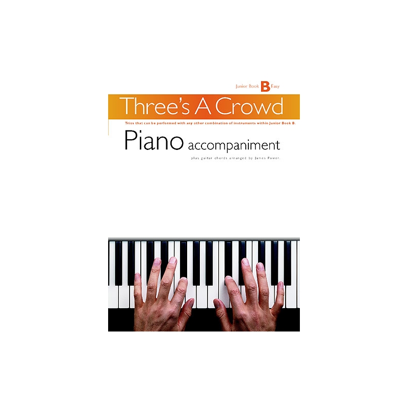 Three's A Crowd: Junior Book B Piano Accompaniment
