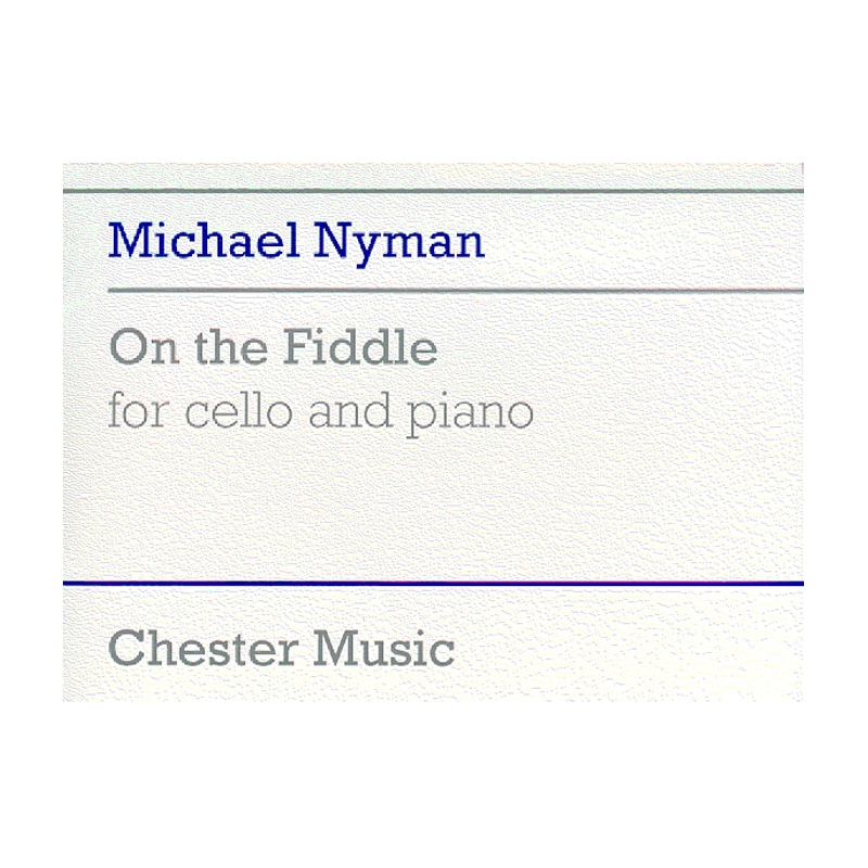 Nyman, Michael - On The Fiddle For Cello And Piano