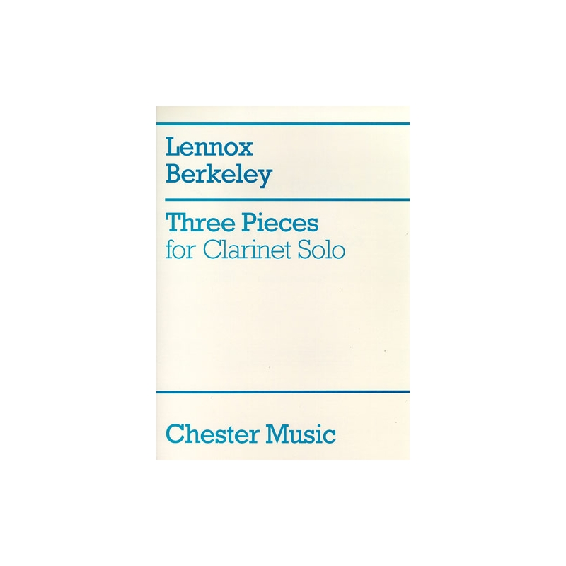 Berkeley, Lennox - Three Pieces For Clarinet Solo