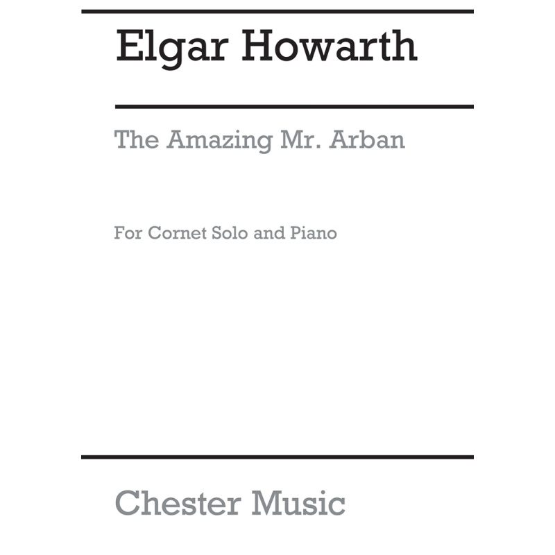Howarth, Elgar - The Amazing Mr Arban for Cornet and Piano