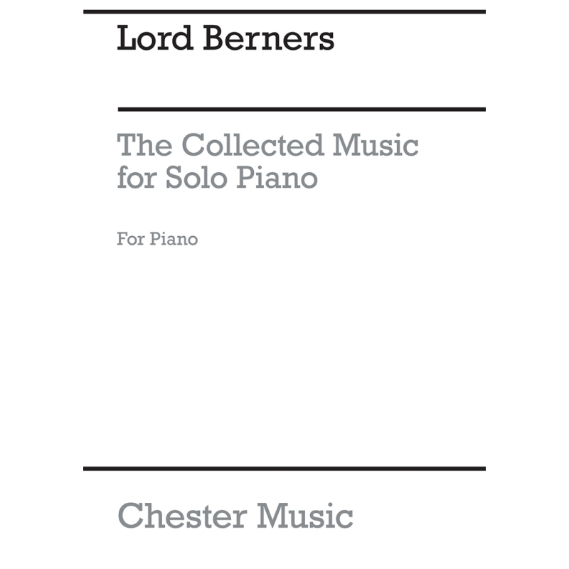 Berners, Lord - The Collected Music For Solo Piano