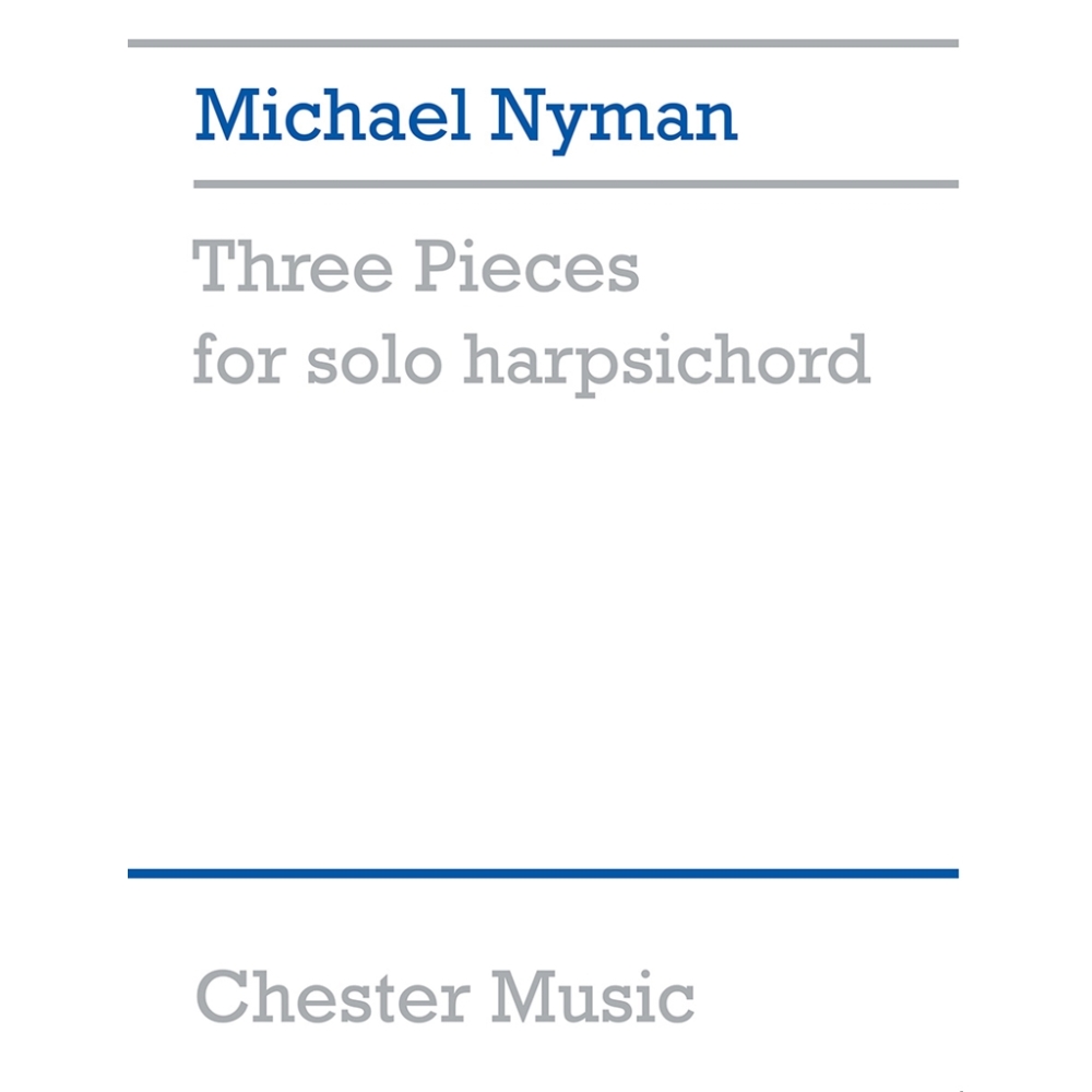 Nyman, Michael - Three Pieces For Solo Harpsichord