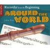 Recorder From The Beginning - Around The World: Pupil's Book