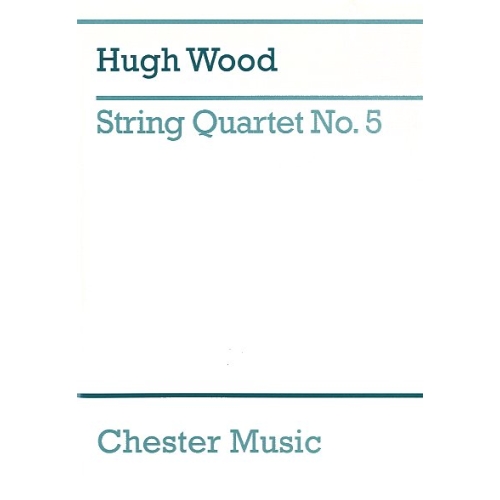 Wood, Hugh - String Quartet...