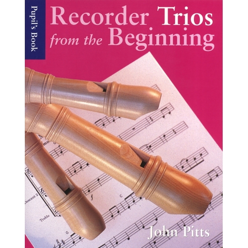 Recorder Trios From The Beginning: Pupil's Book