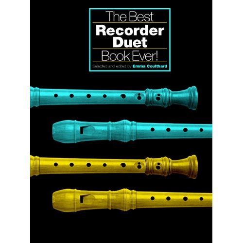 The Best Recorder Duet Book Ever!