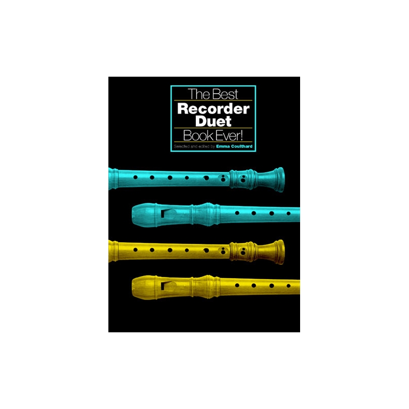 The Best Recorder Duet Book Ever!