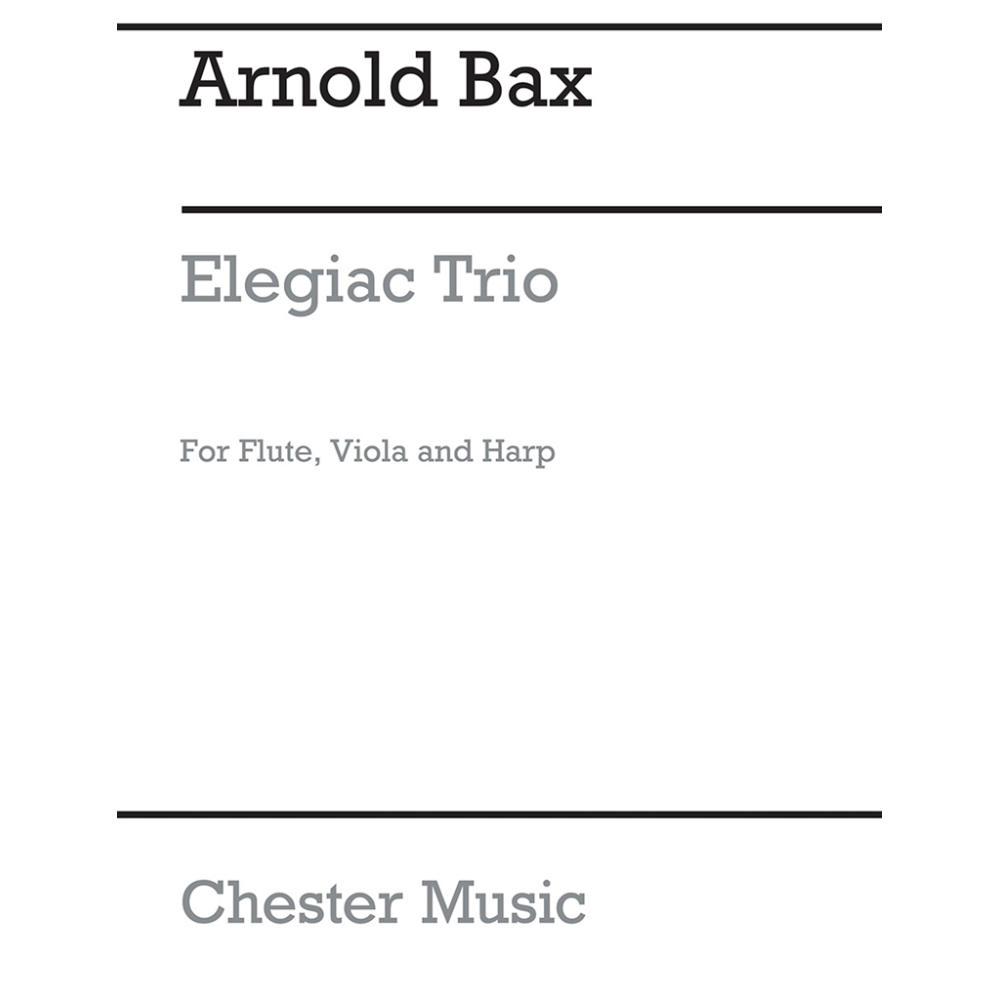 Bax, Arnold - Elegiac Trio