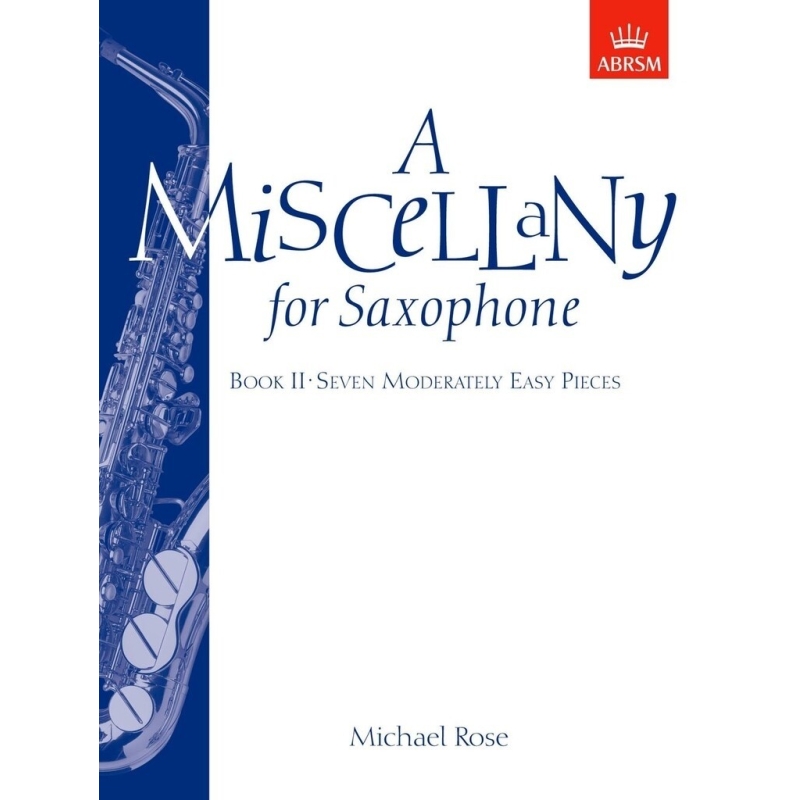 Rose, Michael - A Miscellany for Saxophone, Book II