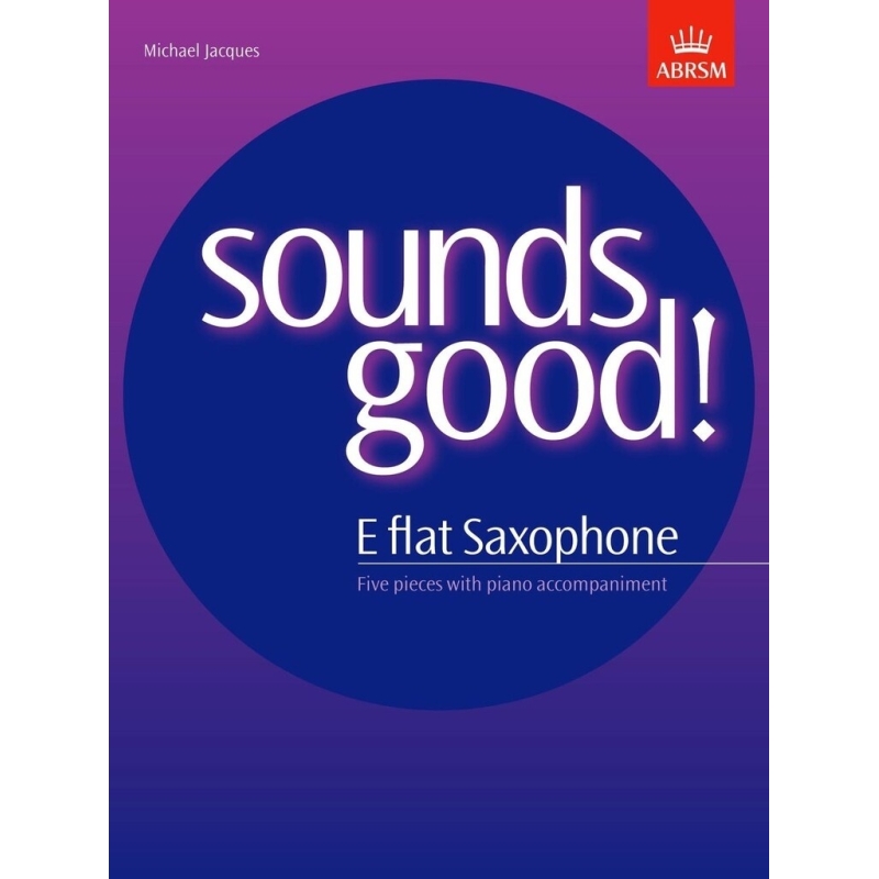 Jacques, Michael - Sounds Good! for E flat saxophone