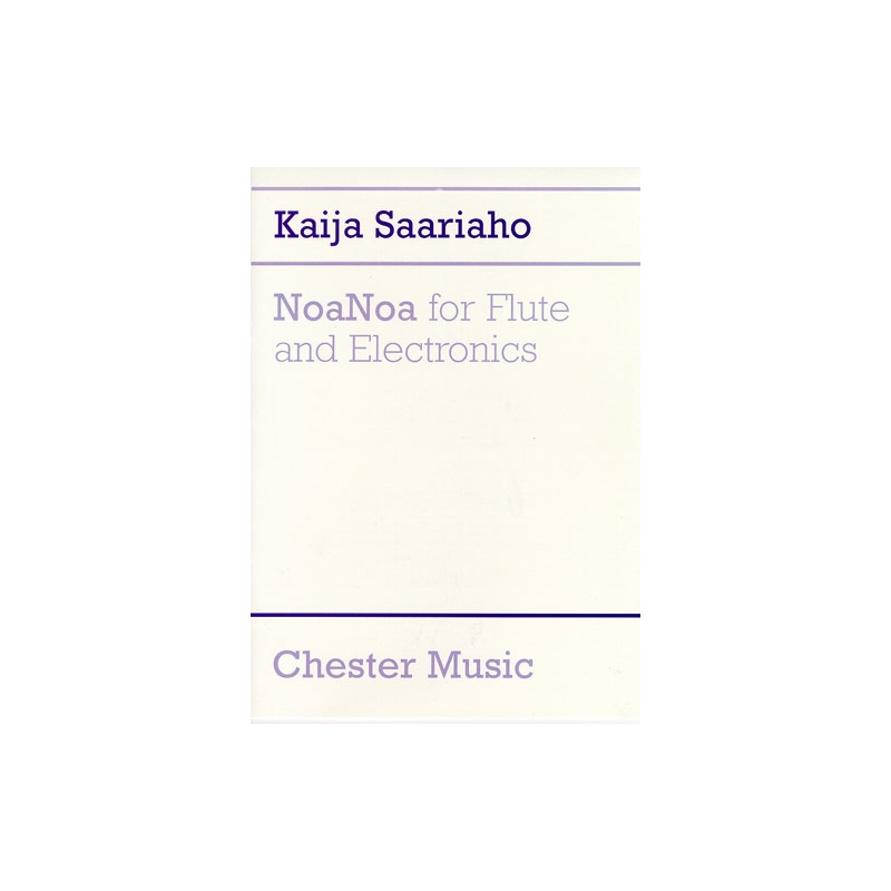 Saariaho, Kaija - NoaNoa for Flute and Electronics