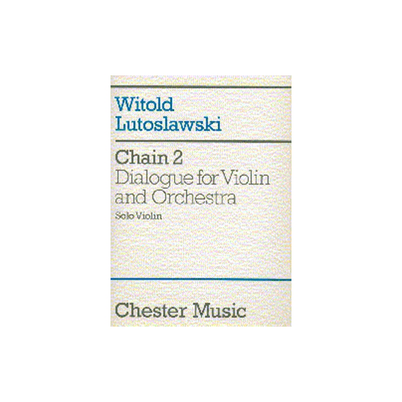 Lutoslawski, Witold - Chain 2 Dialogue For Violin And Orchestra (part)