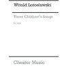 Lutoslawski, Witold - 3 Children's Songs (Choral Part)