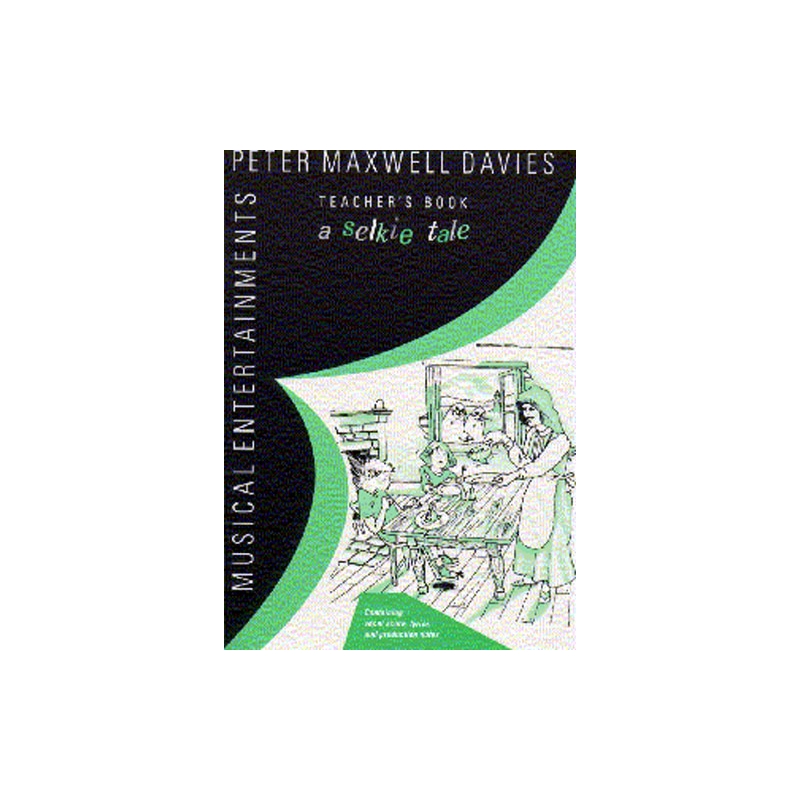 Davies, Peter Maxwell - A Selkie Tale Teacher's Book