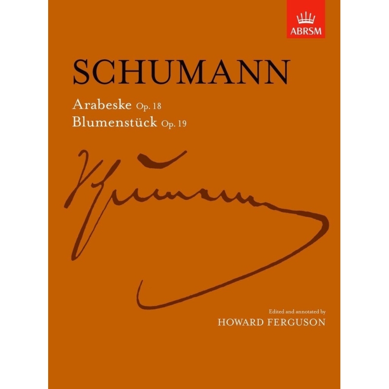 Schumann, Robert - Arabeske, Op. 18 and Blumenstucke, Op. 19