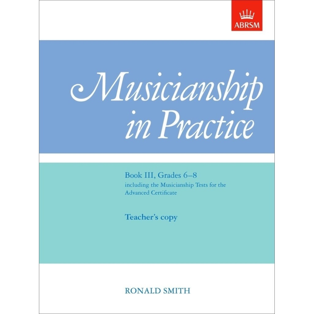 Smith, Ronald - Musicianship in Practice, Book III, Grades 6-8