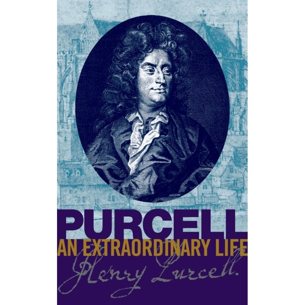 Wood, Bruce - Purcell: An Extraordinary life