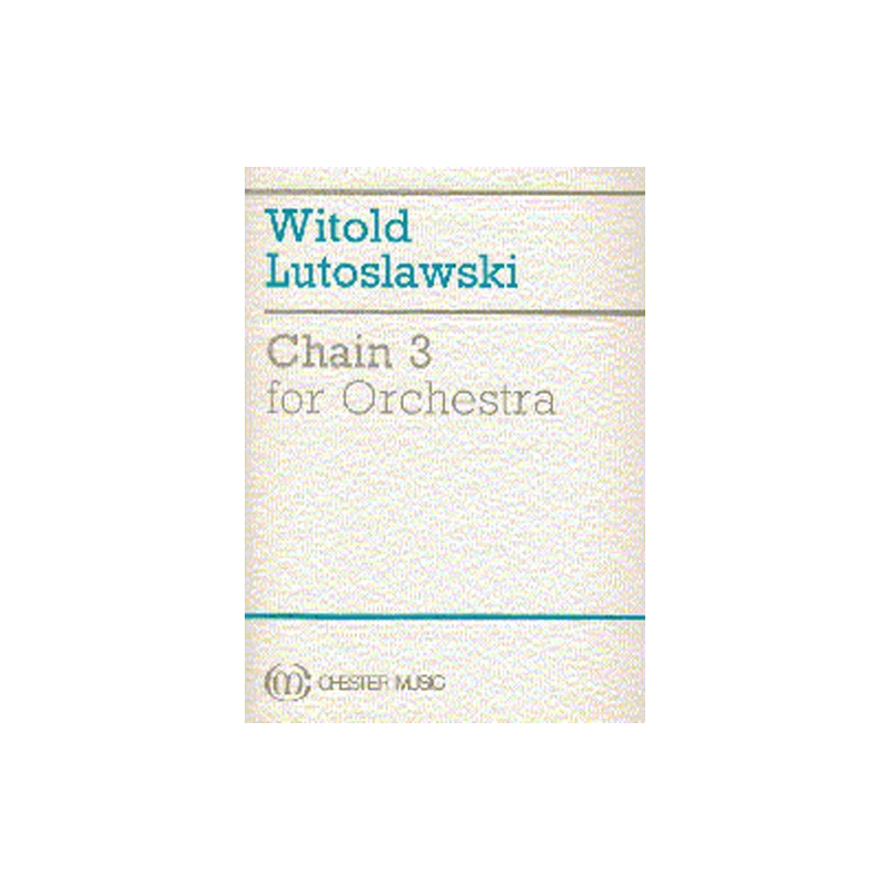 Lutoslawski, Witold - Chain 3 For Orchestra