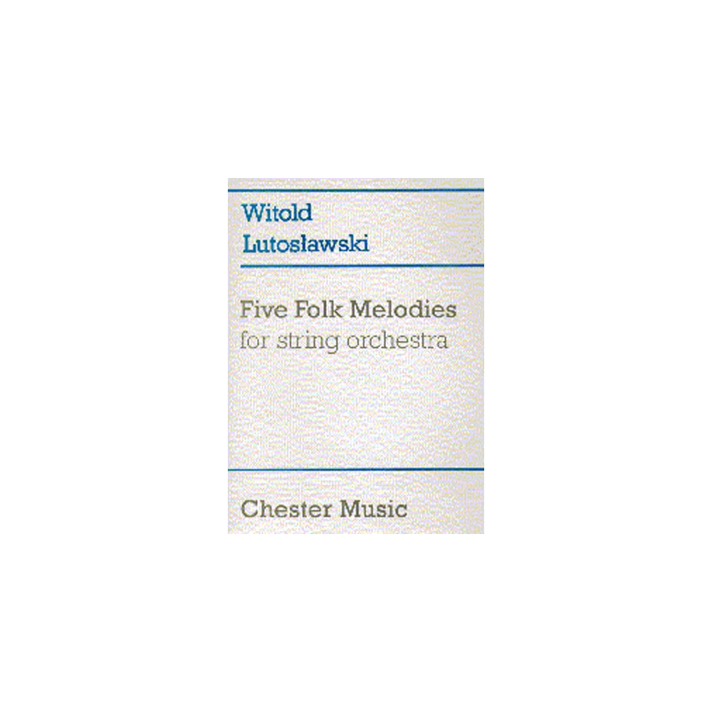 Lutoslawski, Witold - Five Folk Melodies For String Orchestra