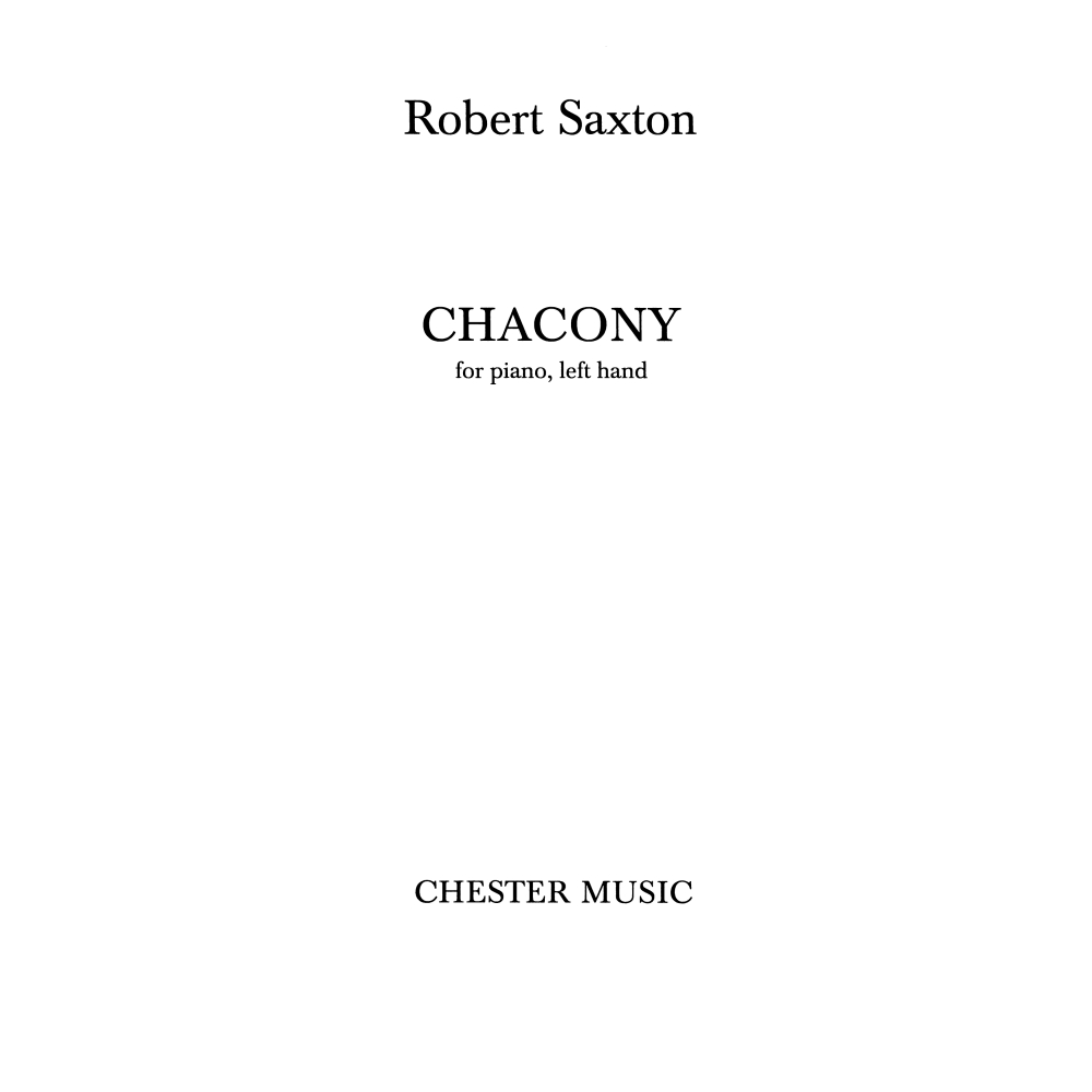 Saxton, Robert - Chacony For Piano, Left Hand