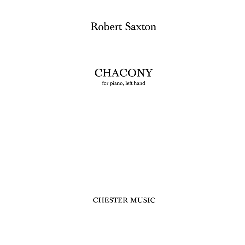 Saxton, Robert - Chacony For Piano, Left Hand