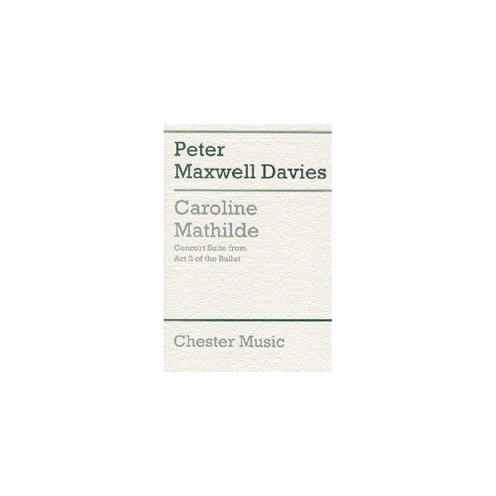 Davies, Peter Maxwell - Caroline Mathilde Act 2 (Concert Suite)
