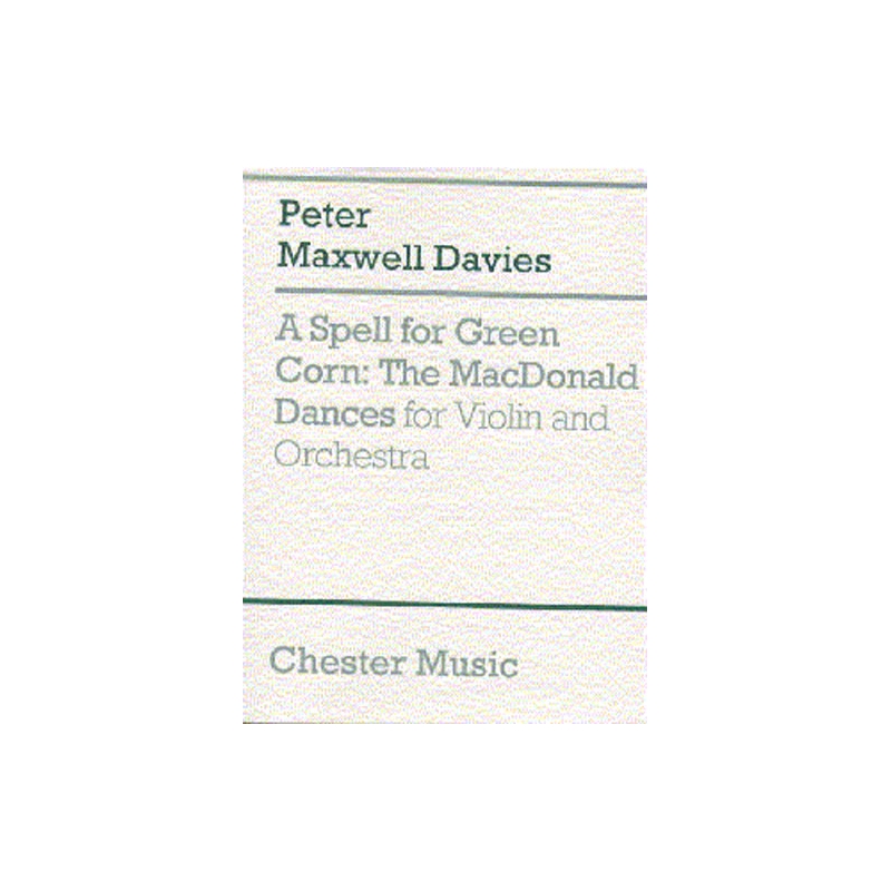 Davies, Peter Maxwell - A Spell For Green Corn - The MacDonald Dances