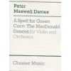 Davies, Peter Maxwell - A Spell For Green Corn - The MacDonald Dances