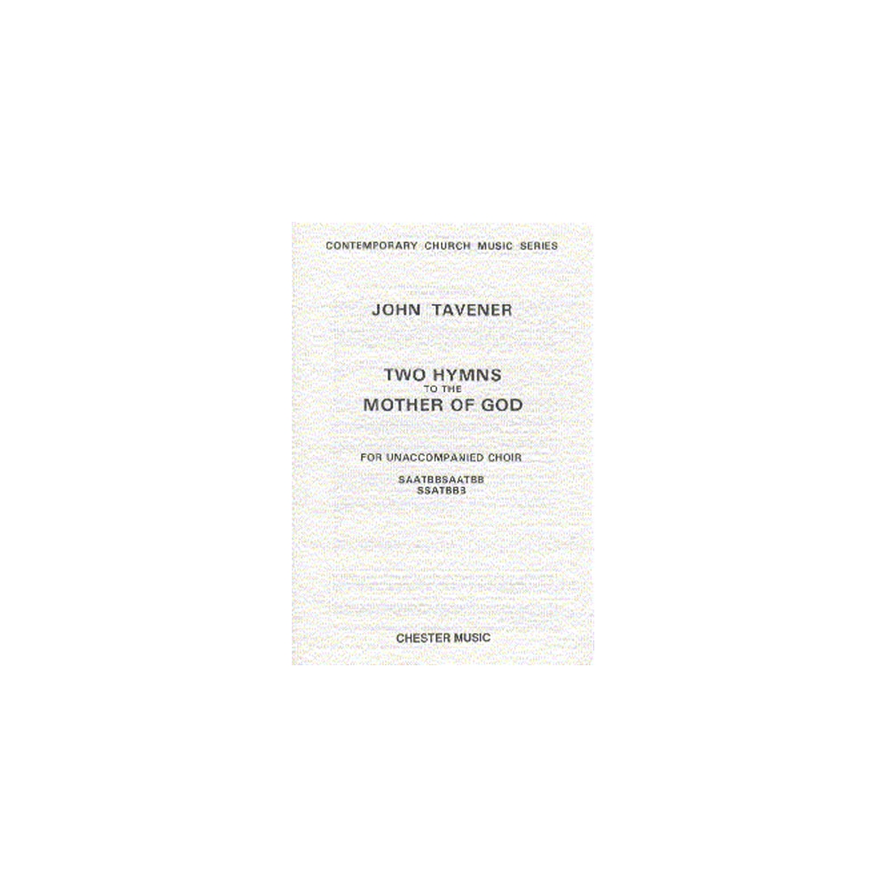 Tavener, John - Two Hymns To The Mother Of God