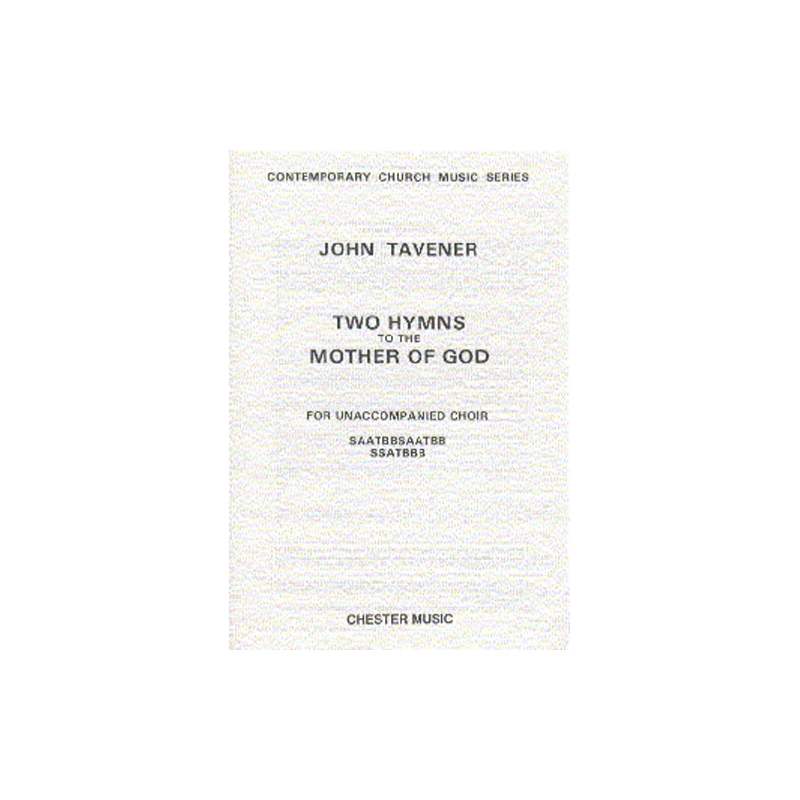 Tavener, John - Two Hymns To The Mother Of God