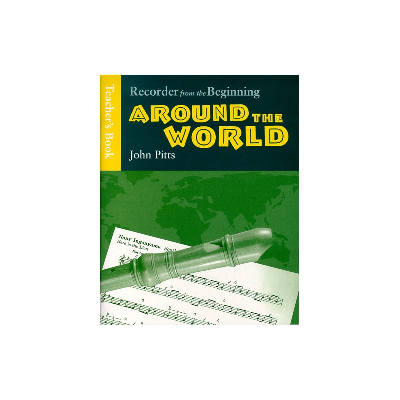 Recorder From The Beginning - Around The World: Teacher's Book