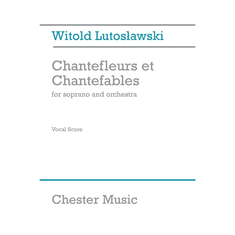 Lutoslawski, Witold - Chantefleurs Et Chantefables (Soprano/Piano)