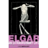 Harper-Scott, J P E - Elgar: An Extraordinary Life