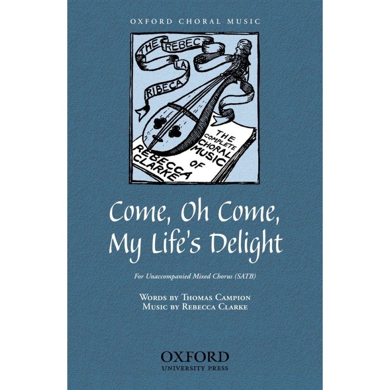 Clarke, Rebecca - Come, oh come, my life's delight