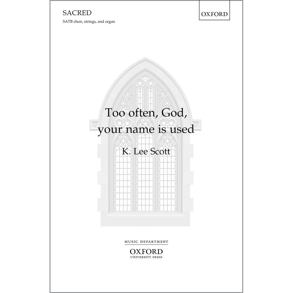 Scott, K. Lee - Too often, God, your name is used
