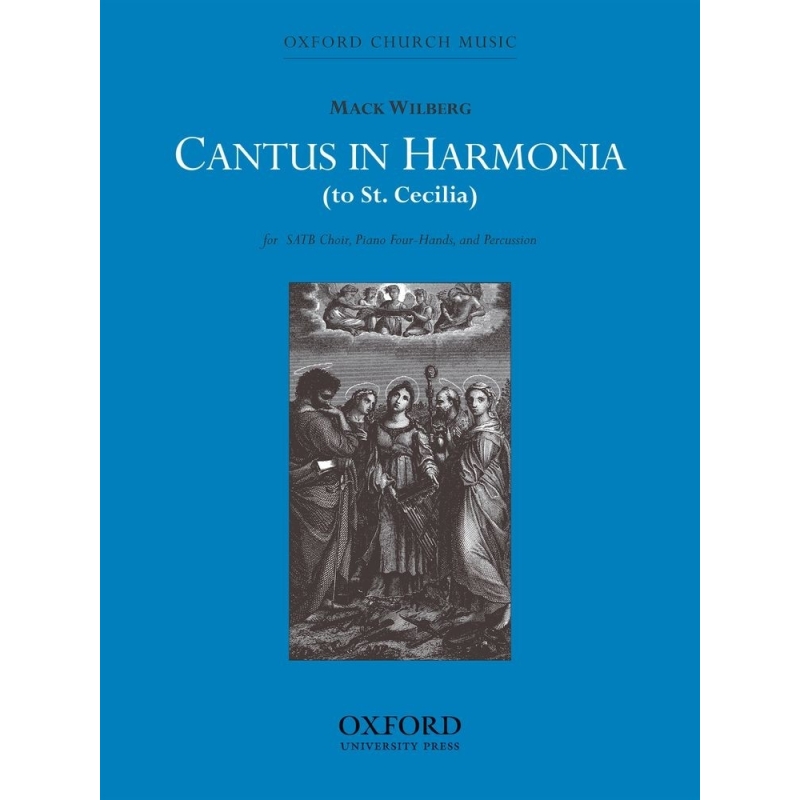 Wilberg, Mack - Cantus in harmonia (to St Cecilia)