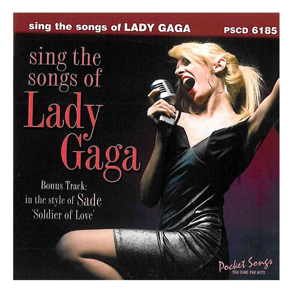 Sing the songs of Lady Gaga