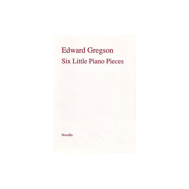 Gregson, Edward - Six Little Piano Pieces