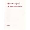 Gregson, Edward - Six Little Piano Pieces