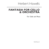 Howells, Herbert - Fantasia For Cello & Orchestra (VC/PF)