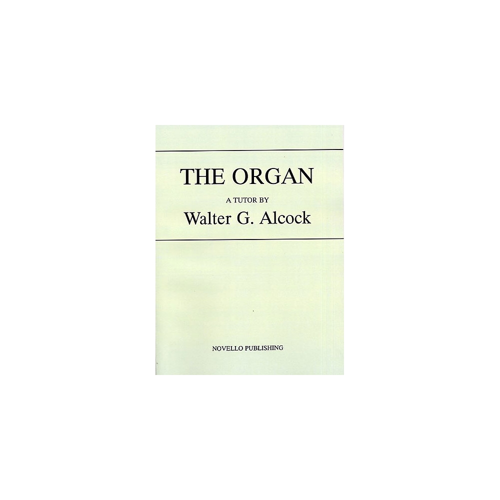 Alcock, Walter G. - The Organ