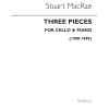 MacRae, Stuart - Three Pieces For Cello And Piano