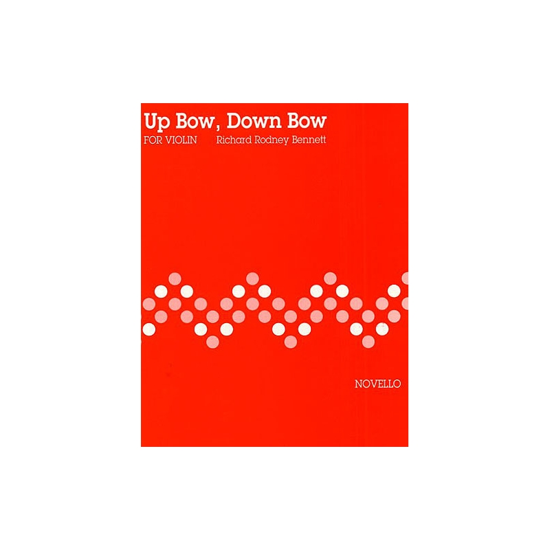 Bennett, Richard Rodney - Up Bow, Down Bow For Violin