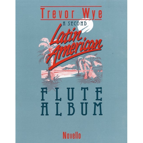 Wye, Trevor - A Second Latin-American Flute Album